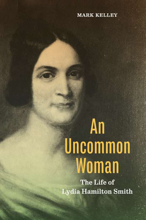 Book cover of An Uncommon Woman: The Life of Lydia Hamilton Smith (Keystone Books)