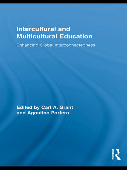Intercultural and Multicultural Education: Enhancing Global Interconnectedness (Routledge Research in Education)