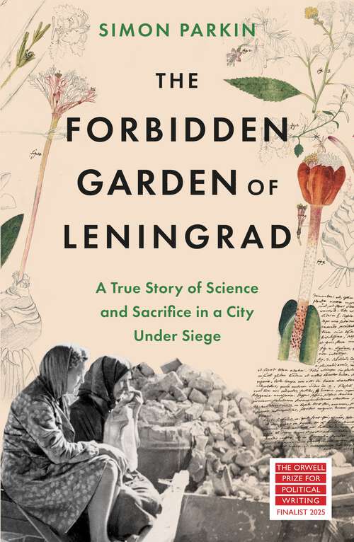 Book cover of The Forbidden Garden of Leningrad: A True Story of Science and Sacrifice in a City under Siege