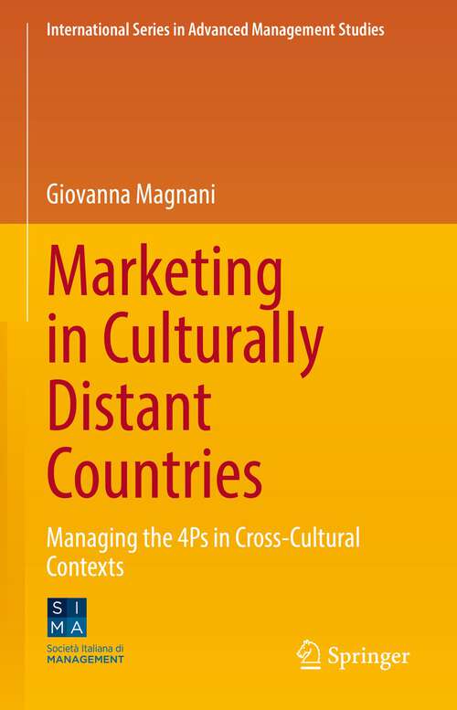 Book cover of Marketing in Culturally Distant Countries: Managing the 4Ps in Cross-Cultural Contexts (1st ed. 2022) (International Series in Advanced Management Studies)