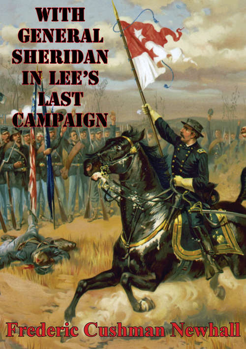 Book cover of With General Sheridan In Lee's Last Campaign [Illustrated Edition]