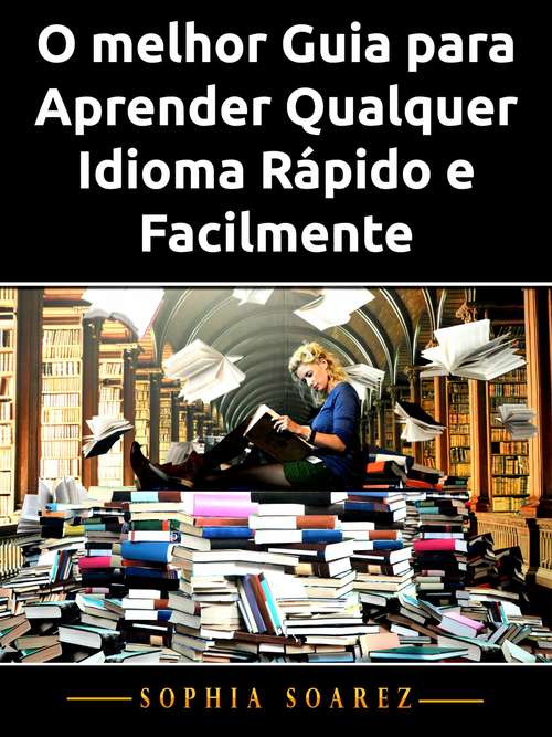 Book cover of O melhor Guia para Aprender Qualquer Idioma Rápido e Facilmente