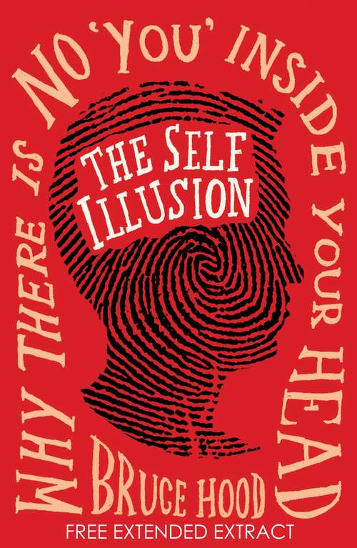 Book cover of The Self Illusion (Extract): Why There is No 'You' Inside Your Head