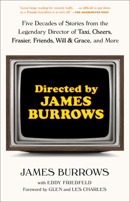 Book cover of Directed by James Burrows: Five Decades of Stories from the Legendary Director of Taxi, Cheers, Frasier, Friends, Will & Grace, and More