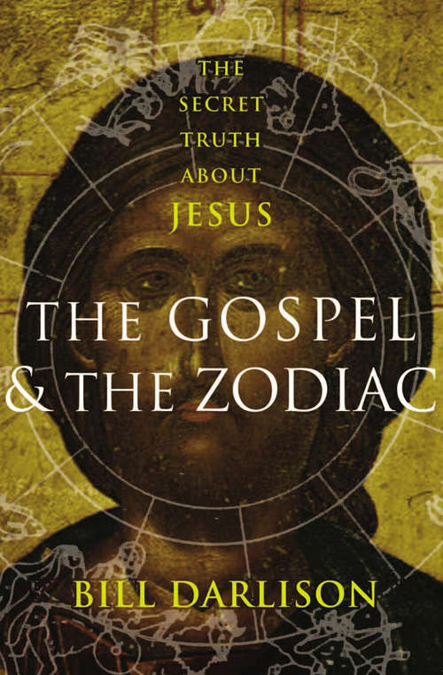 Book cover of Gospel and the Zodiac: The Secret Truth about Jesus