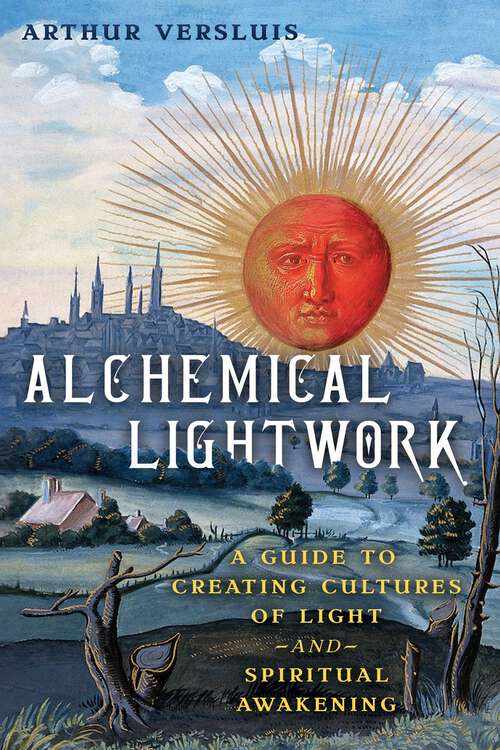 Book cover of Alchemical Lightwork: A Guide to Creating Cultures of Light and Spiritual Awakening