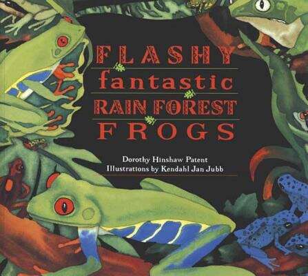 Book cover of Flashy Fantastic Rain Forest Frogs