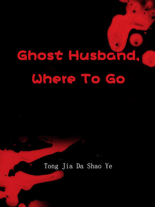 Ghost Husband, Where To Go: Volume 1 (Volume 1 #1)