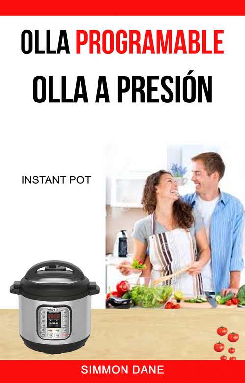 Book cover of Olla programable: Olla a presión (Instant Pot)