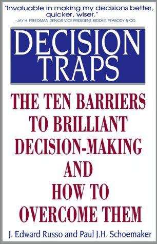 Book cover of Decision Traps: Ten Barriers to Brilliant Decision-Making and How to Overcome Them