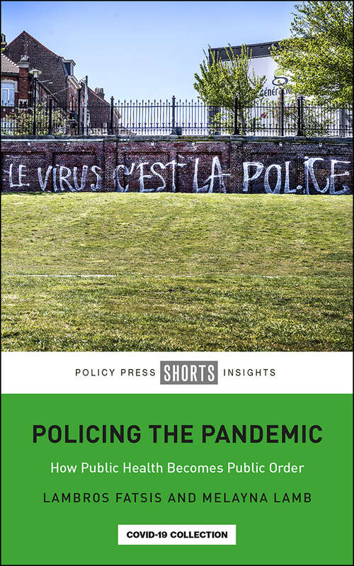 Book cover of Policing the Pandemic: How Public Health Becomes Public Order (First Edition)