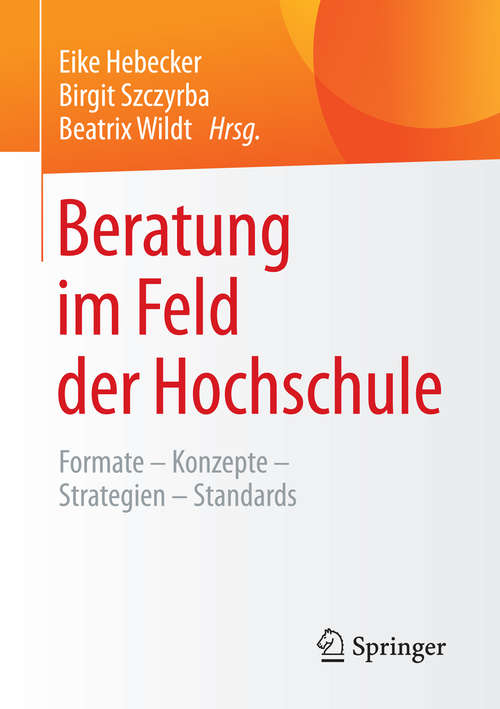 Book cover of Beratung im Feld der Hochschule: Formate – Konzepte – Strategien – Standards