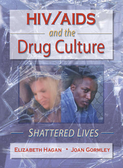 Book cover of HIV/AIDS and the Drug Culture: Shattered Lives