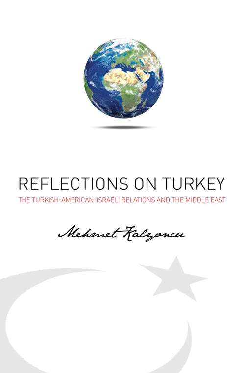 Book cover of Reflections on Turkey: Turkish-American-Israeli Relations and the Middle East