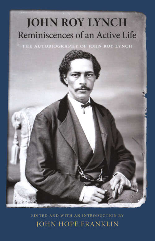 Book cover of Reminiscences of an Active Life: The Autobiography of John Roy Lynch (EPUB Single)