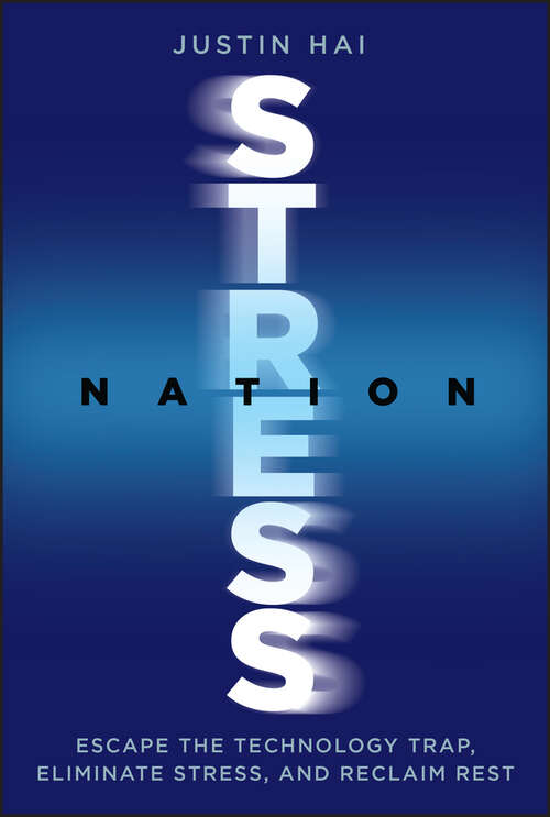 Book cover of Stress Nation: Escape the Technology Trap, Eliminate Stress, and Reclaim Rest