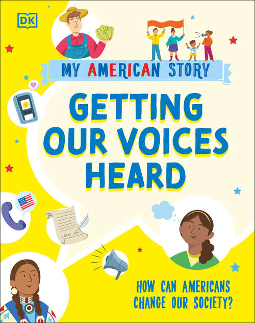 Book cover of Getting our Voices Heard: How can Americans change our Society? (My American Story)