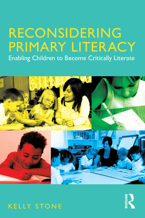 Book cover of Reconsidering Primary Literacy: Enabling Children to Become Critically Literate