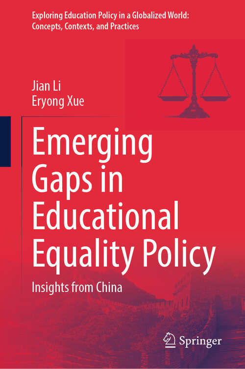 Book cover of Emerging Gaps in Educational Equality Policy: Insights from China (Exploring Education Policy in a Globalized World: Concepts, Contexts, and Practices)