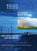 1999 European Wind Energy Conference: Wind Energy for the Next Millennium