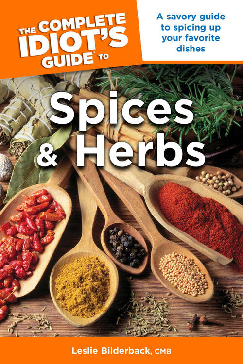 Book cover of The Complete Idiot's Guide to Spices and Herbs: A Savory Guide to Spicing Up Your Favorite Dishes