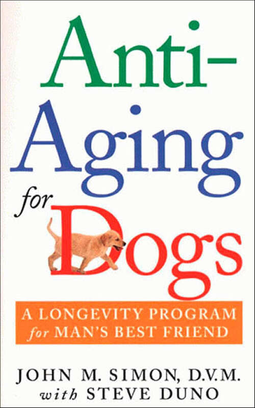 Book cover of Anti-Aging for Dogs: A Longevity Program for Man's Best Friend