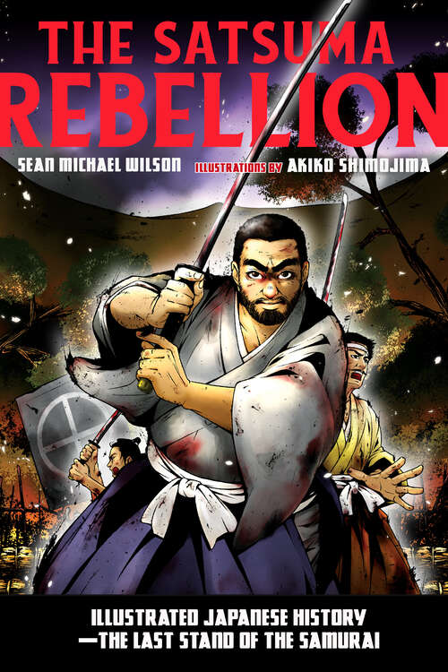 The Satsuma Rebellion: Illustrated Japanese History - The Last Stand of the Samurai