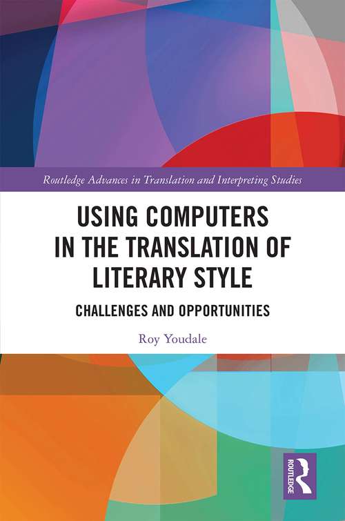 Book cover of Using Computers in the Translation of Literary Style: Challenges and Opportunities (Routledge Advances in Translation and Interpreting Studies)