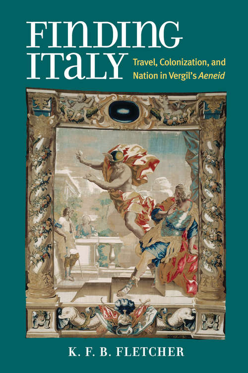 Book cover of Finding Italy: Travel, Nation, and Colonization in Vergil's Aeneid