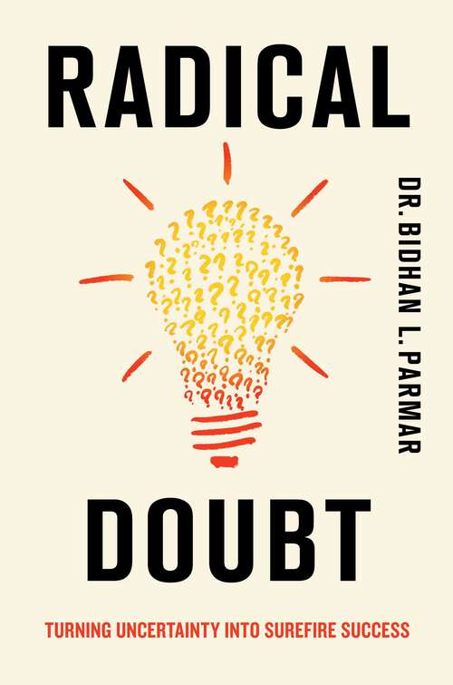 Book cover of Radical Doubt: Turning Uncertainty into Surefire Success