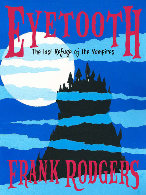 Book cover of Eyetooth -  The last refuge of the vampires