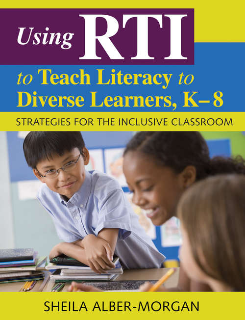 Book cover of Using RTI to Teach Literacy to Diverse Learners, K-8: Strategies for the Inclusive Classroom