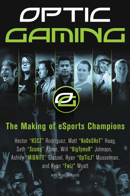 Book cover of OpTic Gaming: The Making of eSports Champions