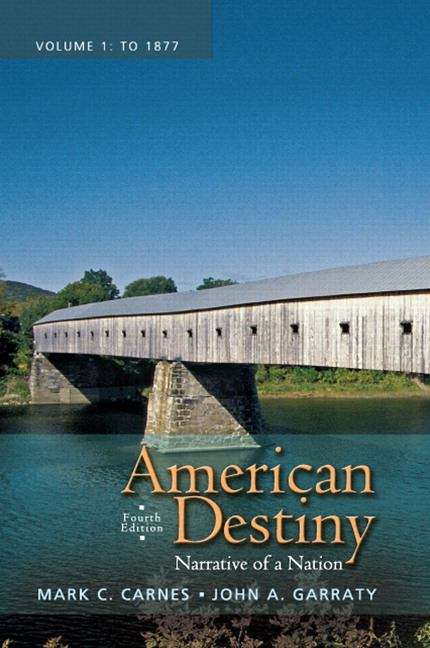 Book cover of American Destiny: Narrative of a Nation (Fourth Edition), Volume 1