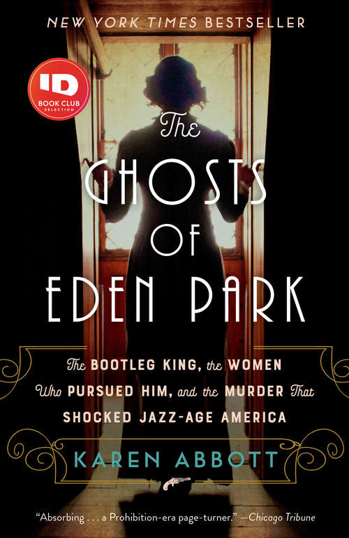 Book cover of The Ghosts of Eden Park: The Bootleg King, the Women Who Pursued Him, and the Murder That Shocked Jazz-Age America