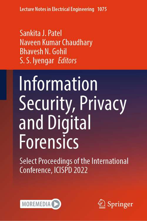 Book cover of Information Security, Privacy and Digital Forensics: Select Proceedings of the International Conference, ICISPD 2022 (1st ed. 2024) (Lecture Notes in Electrical Engineering #1075)