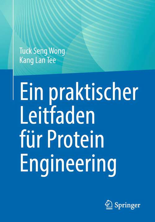 Book cover of Ein praktischer Leitfaden für Protein Engineering (1. Aufl. 2023)
