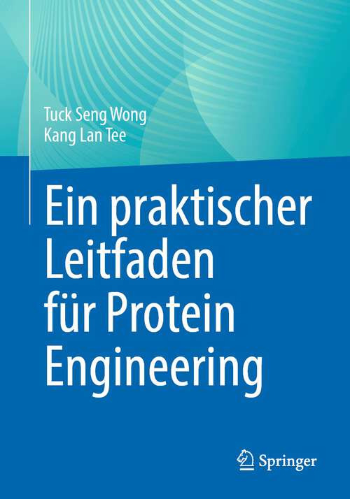 Book cover of Ein praktischer Leitfaden für Protein Engineering (1. Aufl. 2023)