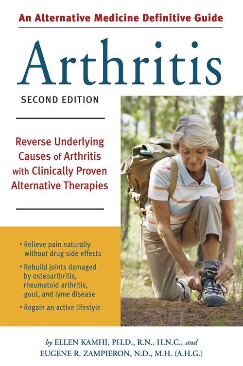 Book cover of An Alternative Medicine Guide to Arthritis: Reverse Underlying Causes of Arthritis with Clinically Proven Alternative Therap ies (Alternative Medicine Guides)