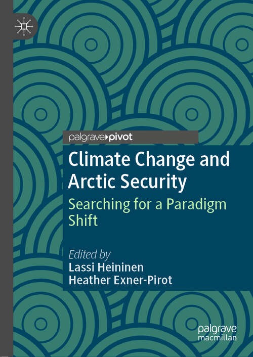 Book cover of Climate Change and Arctic Security: Searching for a Paradigm Shift (1st ed. 2020)