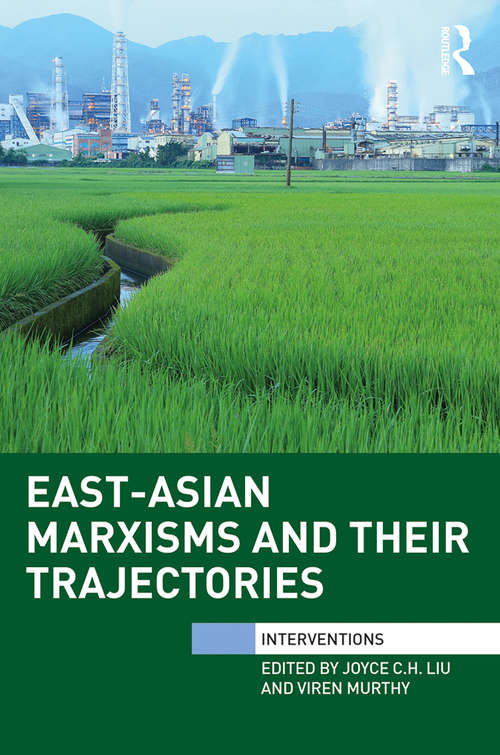 East-Asian Marxisms and Their Trajectories (Interventions)