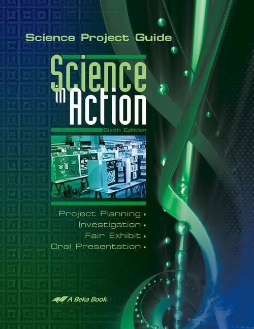 Science in Action: Science Project Guide (6th Edition)