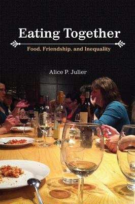 Eating Together: Food, Friendship and Inequality