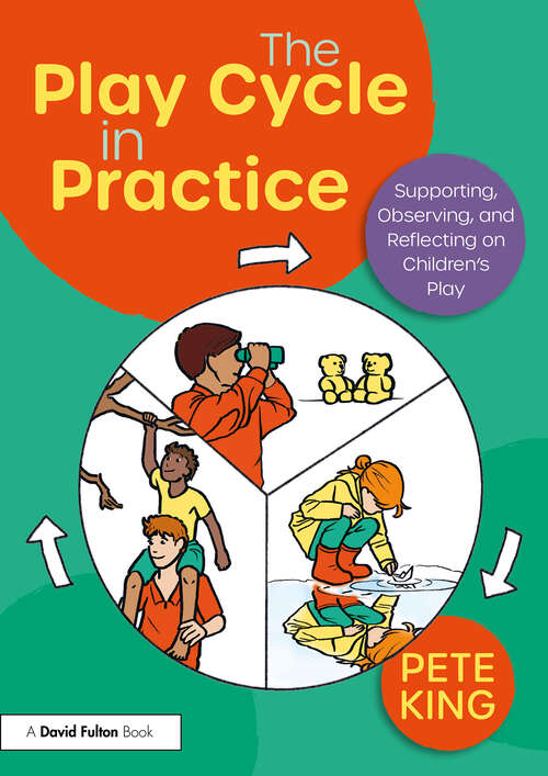 Book cover of The Play Cycle in Practice: Supporting, Observing, and Reflecting on Children’s Play (1)
