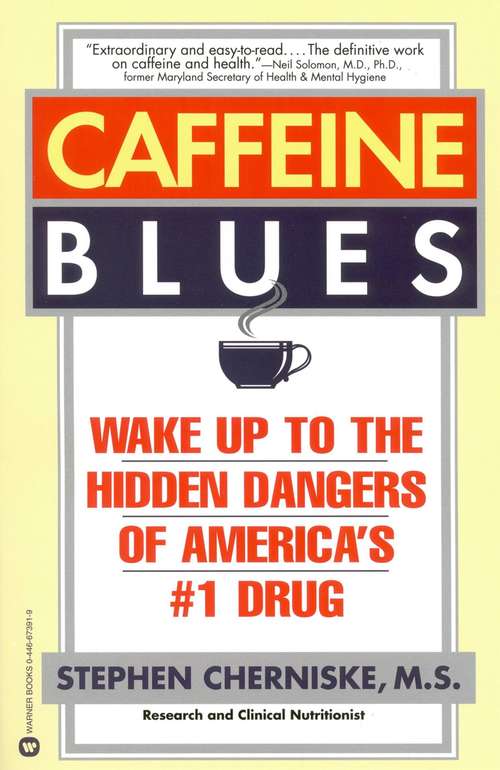 Book cover of Caffeine Blues: Wake Up To The Hidden Dangers of America's #1 Drug