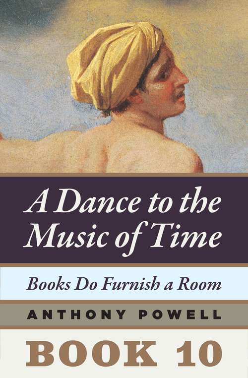 Book cover of Books Do Furnish a Room: Book Ten of A Dance to the Music of Time