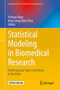 Statistical Modeling in Biomedical Research: Contemporary Topics and Voices in the Field (Emerging Topics in Statistics and Biostatistics)