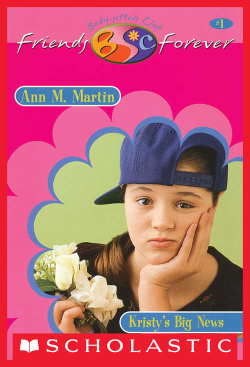 Book cover of Kristy's Big News (Baby-Sitters Club Friends Forever #1)