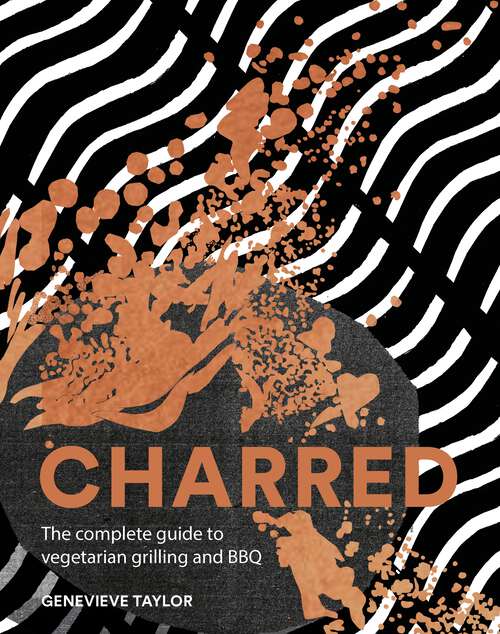Book cover of Charred: The Complete Guide to Vegetarian Grilling and Barbecue
