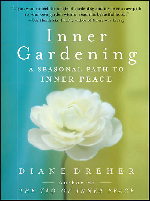 Book cover of Inner Gardening: A Seasonal Path to Inner Peace